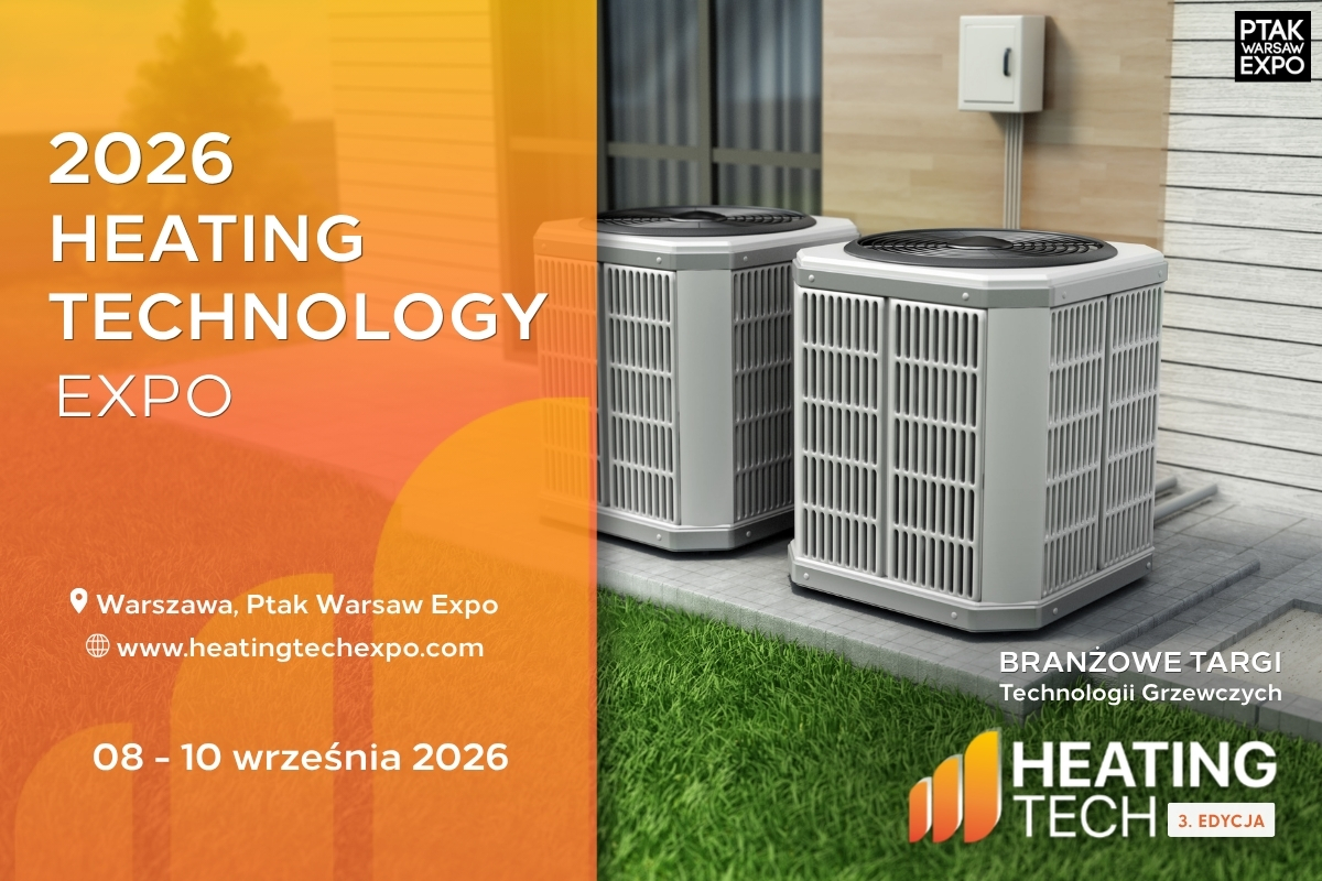 Heating Tech 2026 – nowoczesne technologie grzewcze i efektywność energetyczna w centrum uwagi